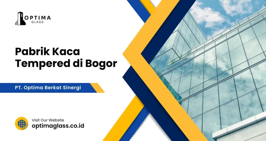 Pabrik Kaca Tempered di Bogor