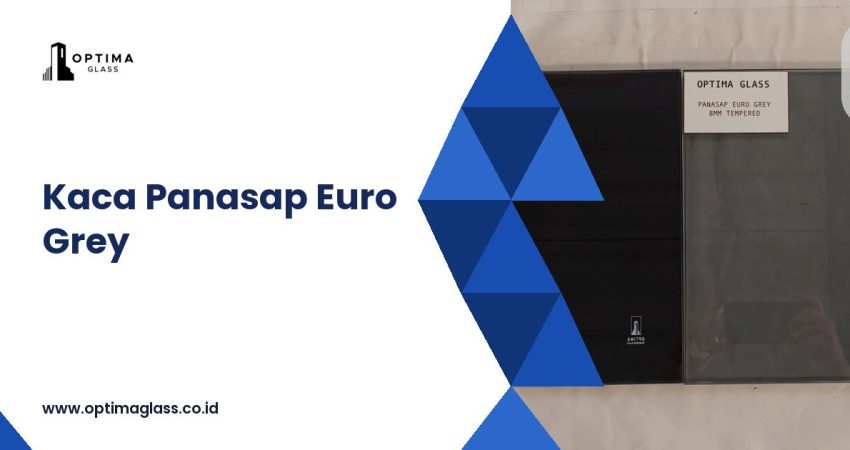 Kaca Panasap Euro Grey: Warna, Beda dengan Dark Grey, dan Harga (cover Optima Glass)